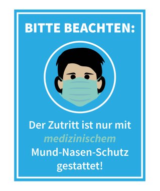 ZUTRITT NUR MIT MEDIZINISCHEM MUND-NASEN-SCHUTZ GESTATTET