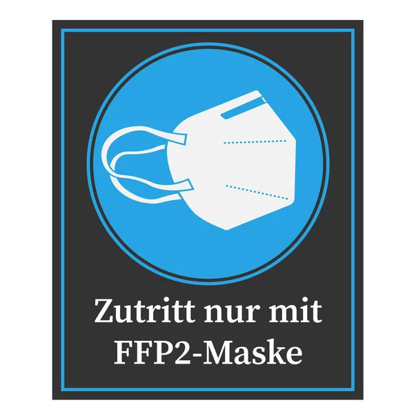 Знак з текстом ZUTRITT NUR MIT FFP2 MASKE — стоковий вектор