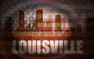 sniper scope aimed at the abstract silhouette of the city with text Louisville at the vintage american flag