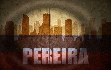 sniper scope aimed at the abstract silhouette of the city with text Pereira at the vintage colombian flag. concept