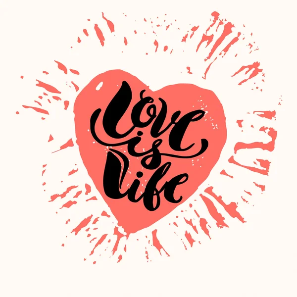 Amor é vida conceito mão lettering motivação cartaz . — Vetor de Stock