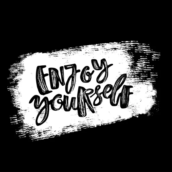 Enjoy yourself hand lettering ink drawn motivation poster. — Stock Vector