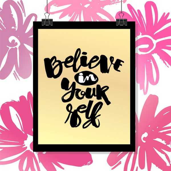 Believe in yourself hand lettering ink drawn motivation poster. — Stock Vector