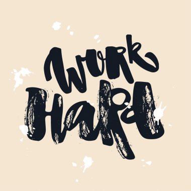 Sıkı çalışma ve insanlara iyi.