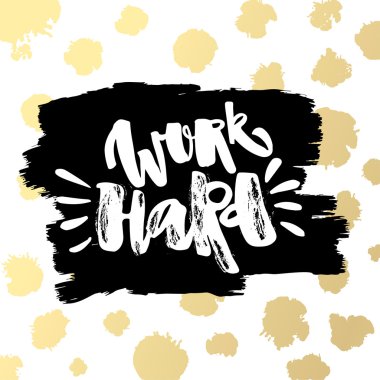 Sıkı çalışma ve insanlara iyi.