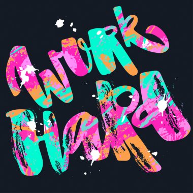 Sıkı çalışma ve insanlara iyi.