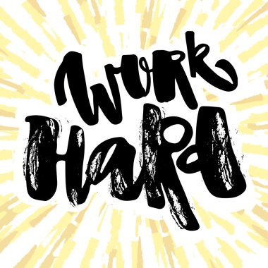 Sıkı çalışma ve insanlara iyi.