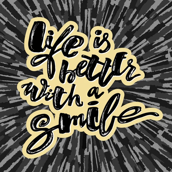 La vida es mejor con una sonrisa. Cartel de motivación de letras a mano . — Archivo Imágenes Vectoriales