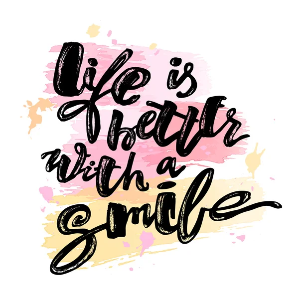 Life is better with a smile. Hand lettering motivation poster. — Stock Vector