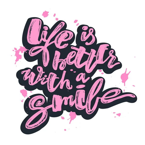 Life is better with a smile. Hand lettering motivation poster. — Stock Vector