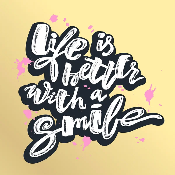 La vita è migliore con un sorriso. Manifesto motivazione lettering a mano . — Vettoriale Stock