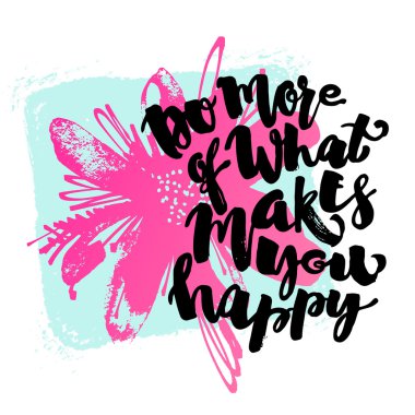 Seni ne mutlu ediyorsa onu yap.