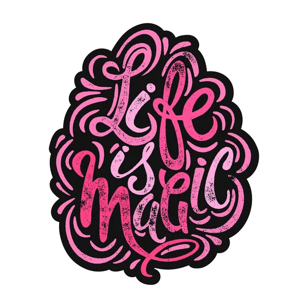 Life is magic concept hand lettering motivation poster. — Stockvector