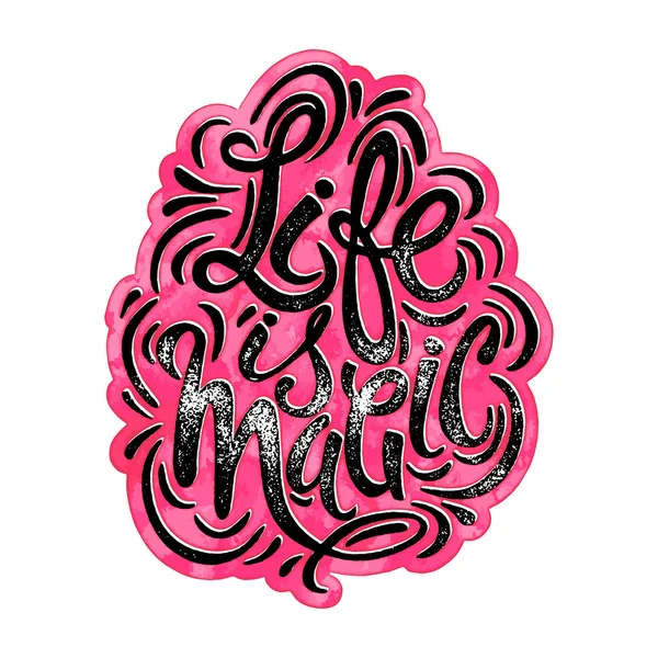 Life is magic concept hand lettering motivation poster. — 스톡 벡터