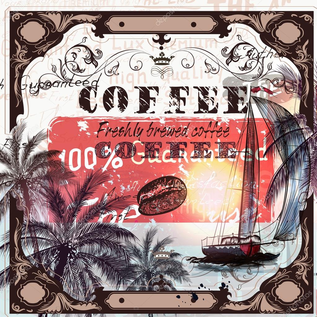 Vector coffee poster in vintage style with palms, ships, coffee 