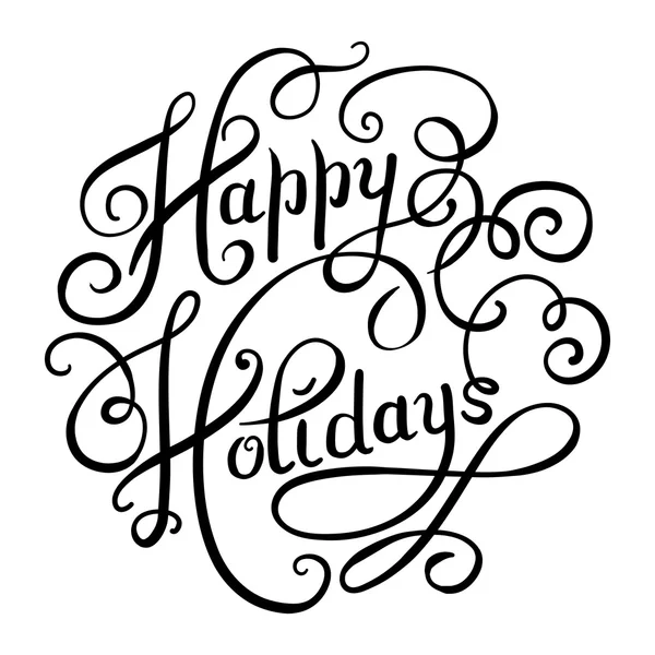 Kalligrafische Happy Holidays hand schrijven inscriptie voor greetin — Stockvector