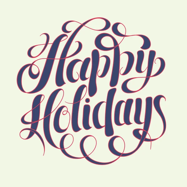 Happy Holidays hand schrijven inscriptie voor wenskaarten — Stockvector