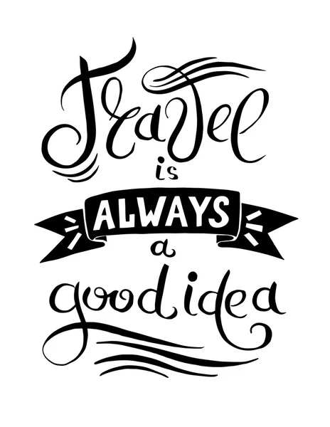 Black and white hand lettering inscription quote Travel is alway — Stock Vector