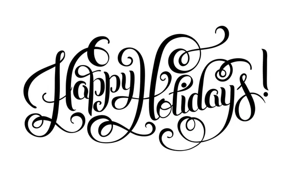 Zwart-wit Happy Holidays hand belettering inscriptie, Chris — Stockvector