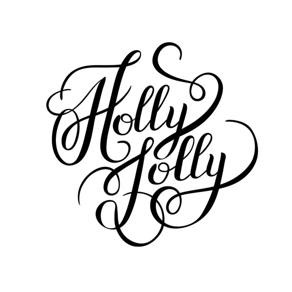 Originele zwart-wit Holly Jolly hand geschreven zin, callig — Stockvector