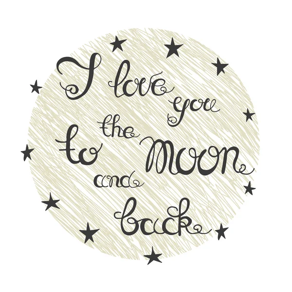 Typographie dessinée à la main - Je t'aime à la lune et au dos . — Image vectorielle