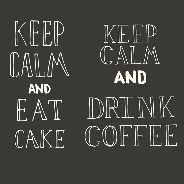 Citazioni disegnate a mano - Mantenere la calma e bere caffè e mantenere la calma e mangiare torta — Vettoriale Stock