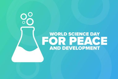Barış ve Kalkınma için Dünya Bilim Günü. 10 Kasım. Tatil konsepti. Arkaplan, afiş, kart, yazılı poster şablonu. Vektör EPS10 illüstrasyonu