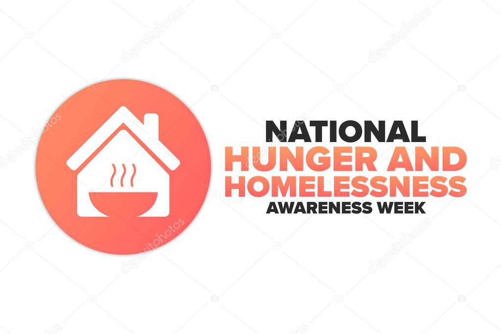 National Hunger and Homelessness Awareness Week concept. Template for background, banner, card, poster with text inscription. Vector EPS10 illustration
