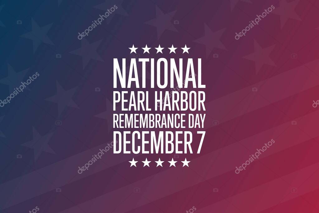 National Pearl Harbor Remembrance Day. December 7. Holiday concept. Template for background, banner, card, poster with text inscription. Vector EPS10 illustration