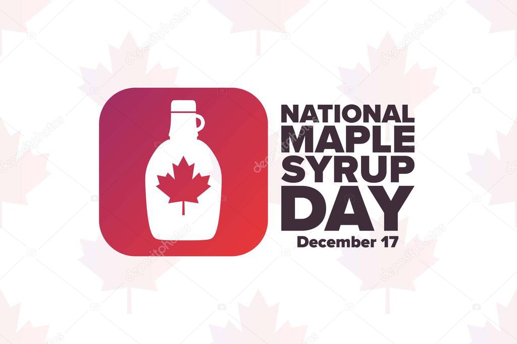 National Maple Syrup Day. December 17. Holiday concept. Template for background, banner, card, poster with text inscription. Vector EPS10 illustration