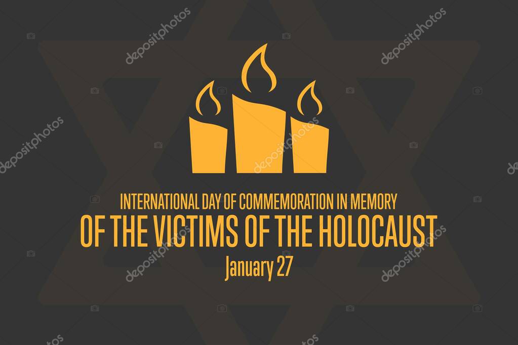 International Holocaust Remembrance Day. Day of Commemoration in Memory of the Victims of the Holocaust. January 27. Template for background, banner, poster. Vector EPS10 illustration
