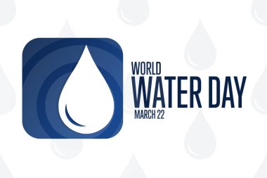 Dünya Su Günü. 22 Mart. Tatil konsepti. Arkaplan, afiş, kart, yazılı poster şablonu. Vektör EPS10 illüstrasyonu.