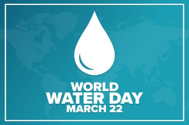 Dünya Su Günü. 22 Mart. Tatil konsepti. Arkaplan, afiş, kart, yazılı poster şablonu. Vektör EPS10 illüstrasyonu.