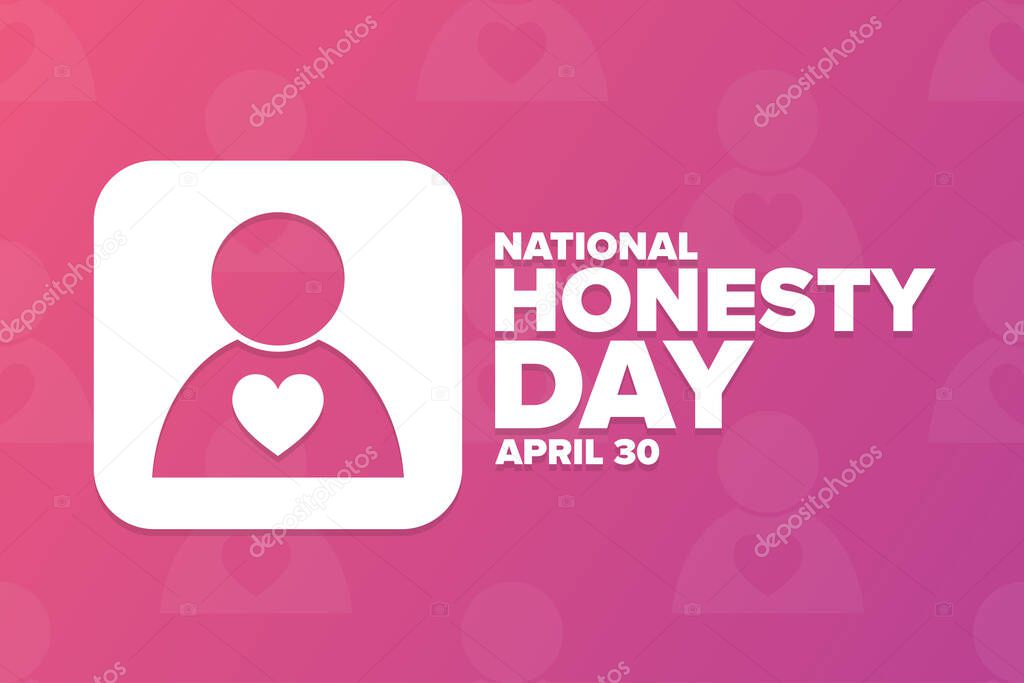 National Honesty Day. April 30. Holiday concept. Template for background, banner, card, poster with text inscription. Vector EPS10 illustration.