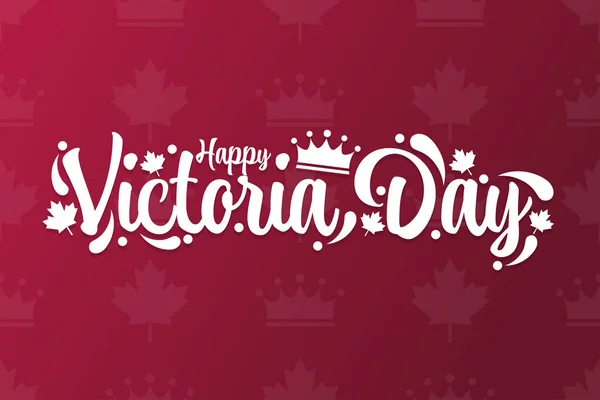 Happy Victoria Day. Holiday concept. Template for background, banner, card, poster with text inscription. Vector EPS10 illustration. — Stock Vector