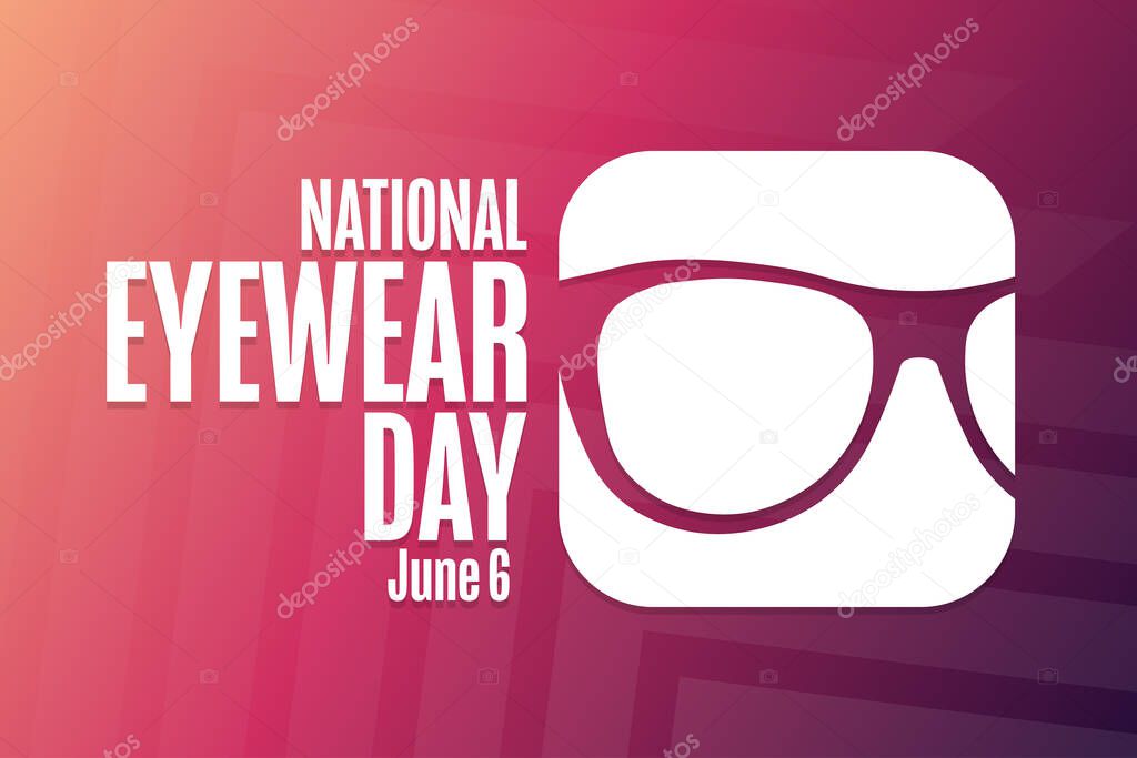 National Eyewear Day. June 6. Holiday concept. Template for background, banner, card, poster with text inscription. Vector EPS10 illustration.
