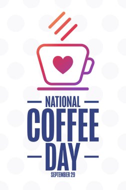 Ulusal Kahve Günü. 29 Eylül. Tatil konsepti. Arkaplan, afiş, kart, yazılı poster şablonu. Vektör EPS10 illüstrasyonu.