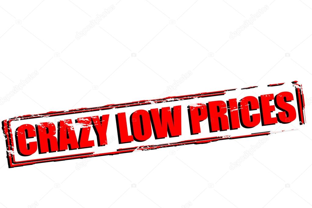 Crazy low prices