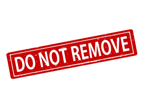 Do not remove — Stock Vector