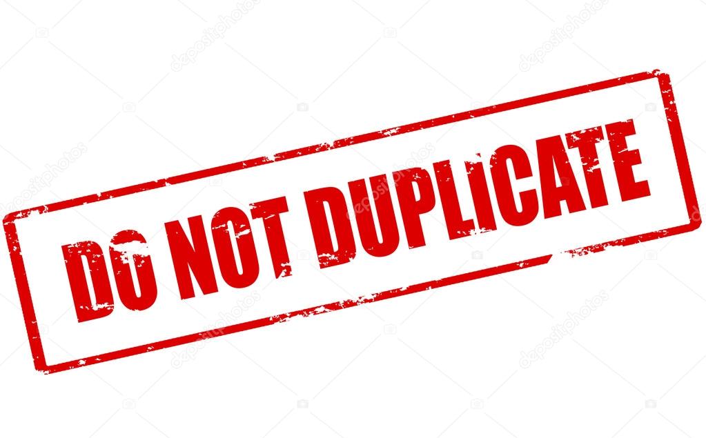 Do not duplicate