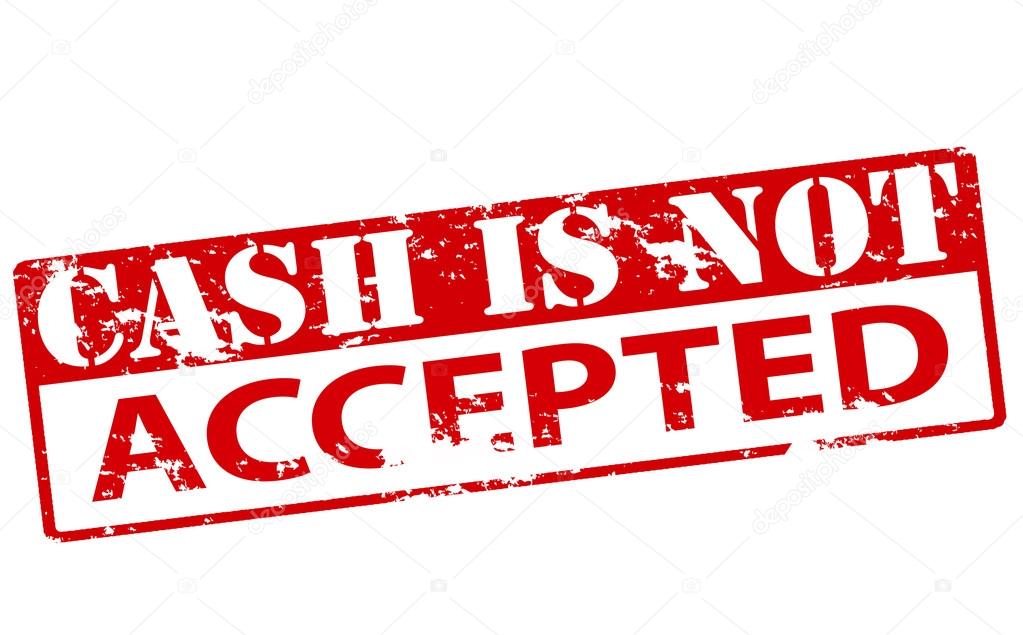 Cash is not accepted
