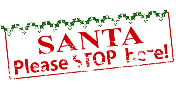Santa Prosím zastavte tady — Stockový vektor