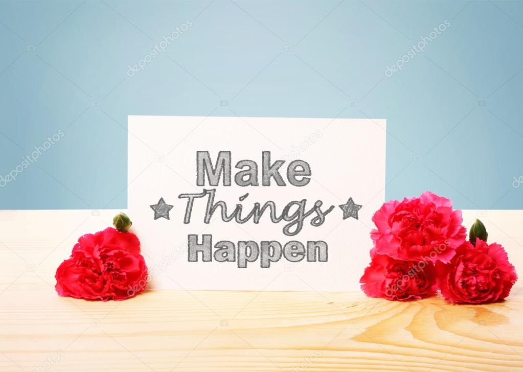 Make Things Happen message