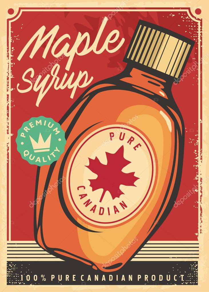 Pure Canadian maple syrup promotional poster design. Retro maple syrup sign on red background and old paper texture. Vector advertisement graphic.