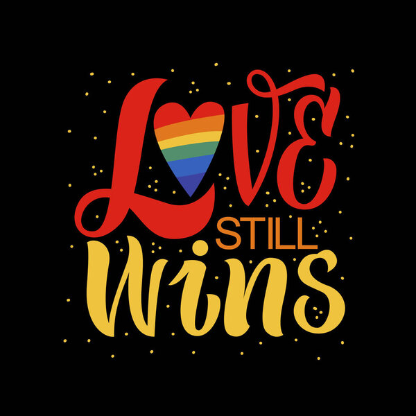 Love still wins. Conceptual poster with LGBT rainbow hand lettering. Colorful glitter handwritten phrase LGBT isolated on black background. Human rights and tolerance. Vector illustration for gay