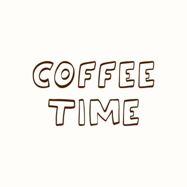 Kahve saati, arka planda şakacı el yazısı tipografisi olan bir alıntı. Kafe markası, kahve dükkanı dekorasyonu, ambalaj, menüler, baskılar ve çıkartmalar için sevimli metin ögesi.