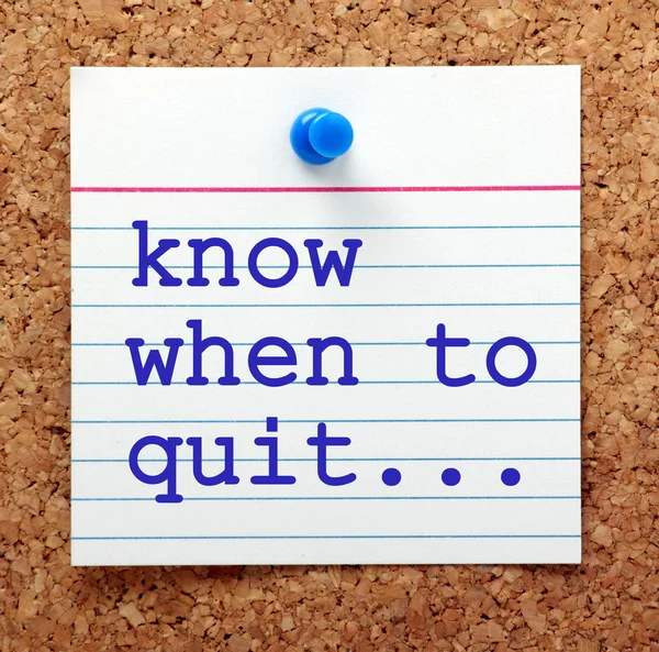 Know When to Quit — Stock Photo, Image