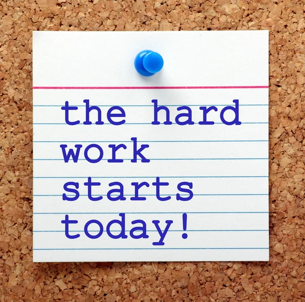 The Hard Work Starts Today — Stock Photo, Image