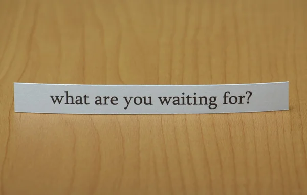 What are you waiting for? — Stock Photo, Image