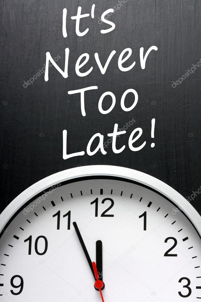 Never Too Late 